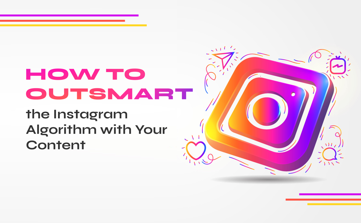 How to Outsmart the Instagram Algorithm with Your Content-Unlimitink