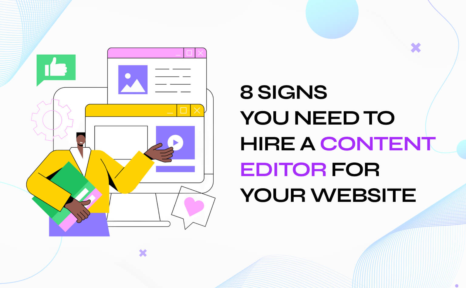 8 Signs you need to hire a Content Editor for your website