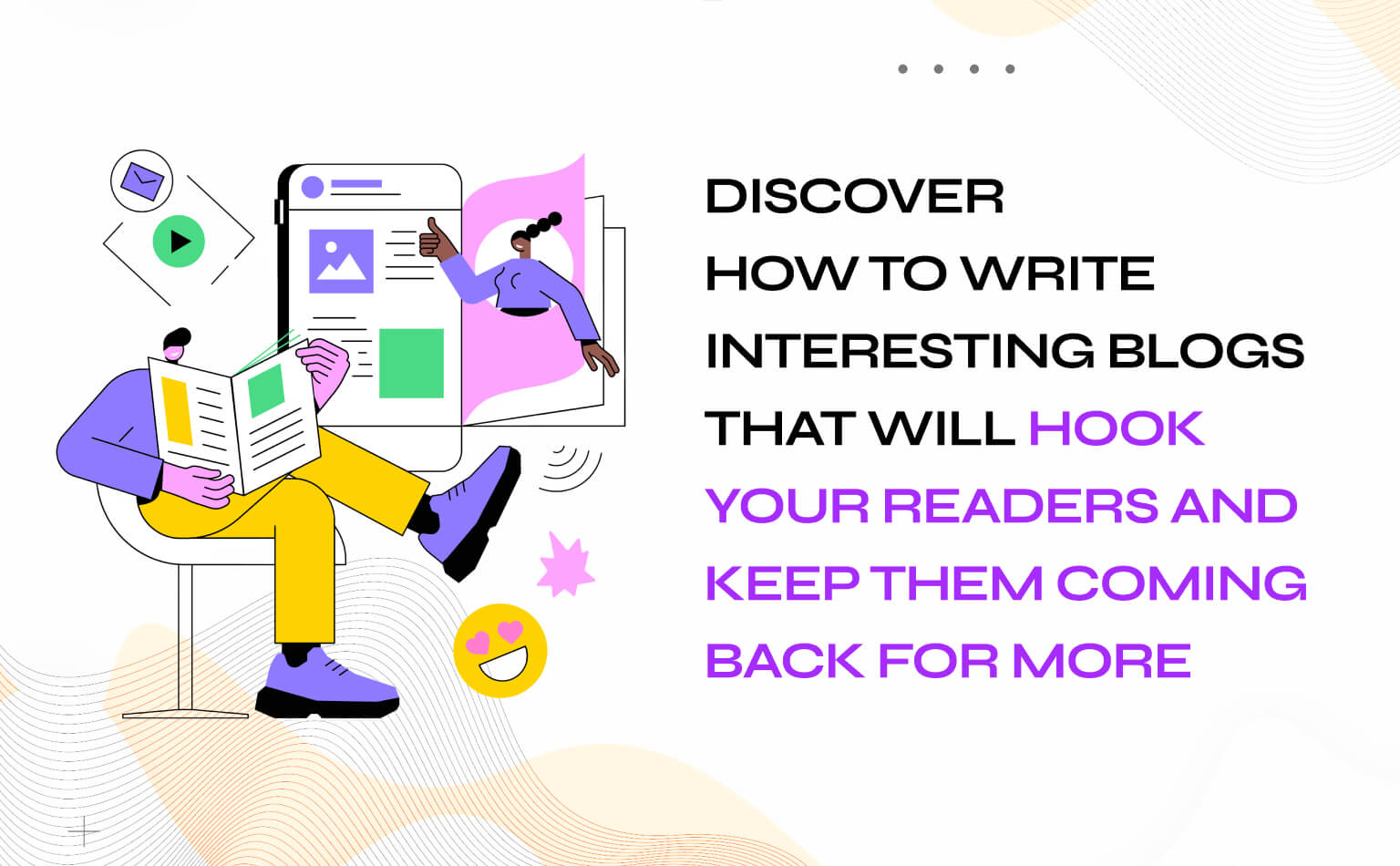 Discover how to write interesting blogs that will hook your readers and keep them coming back for more
