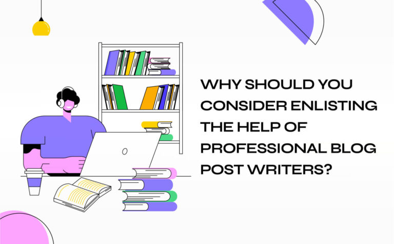 Why should you consider enlisting the help of professional blog post writers-Unlimitink